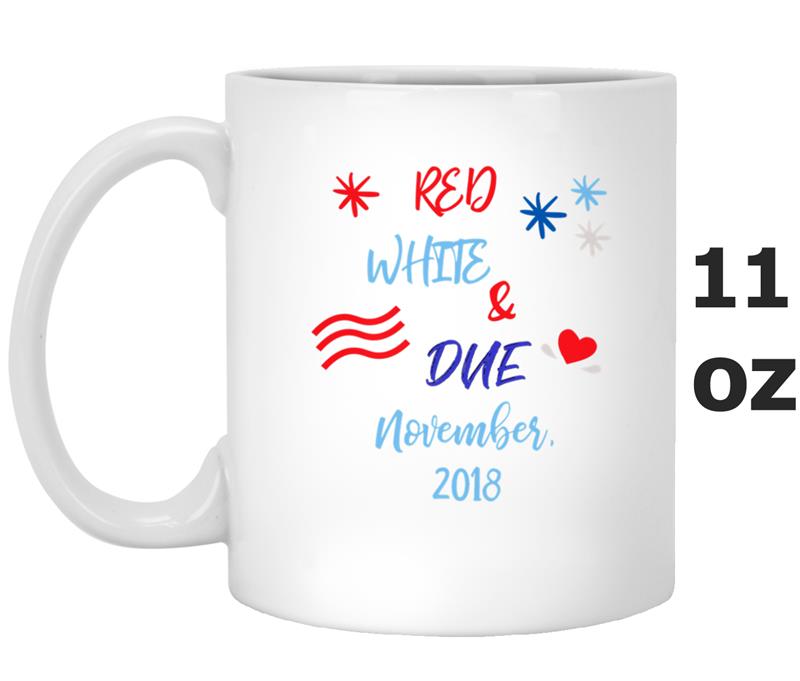 Womens 4th of July Pregnancy Due November 2018 Mug OZ