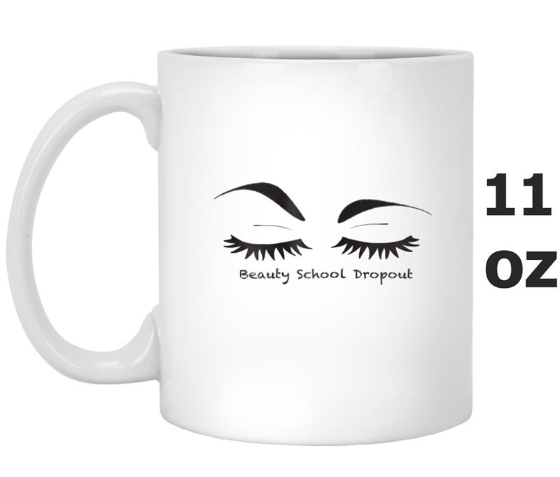 Womens Beauty School Dropout Flirty Ladies  Lashes Eyebrows Mug OZ