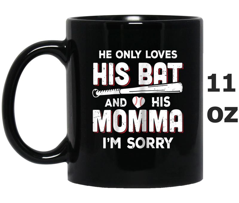 Womens He Only Loves His Bat And His Momma Baseball Mom Mug OZ
