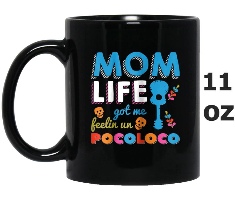 Womens Mom Life Got Me Feelin' Un Poco Loco Mug OZ