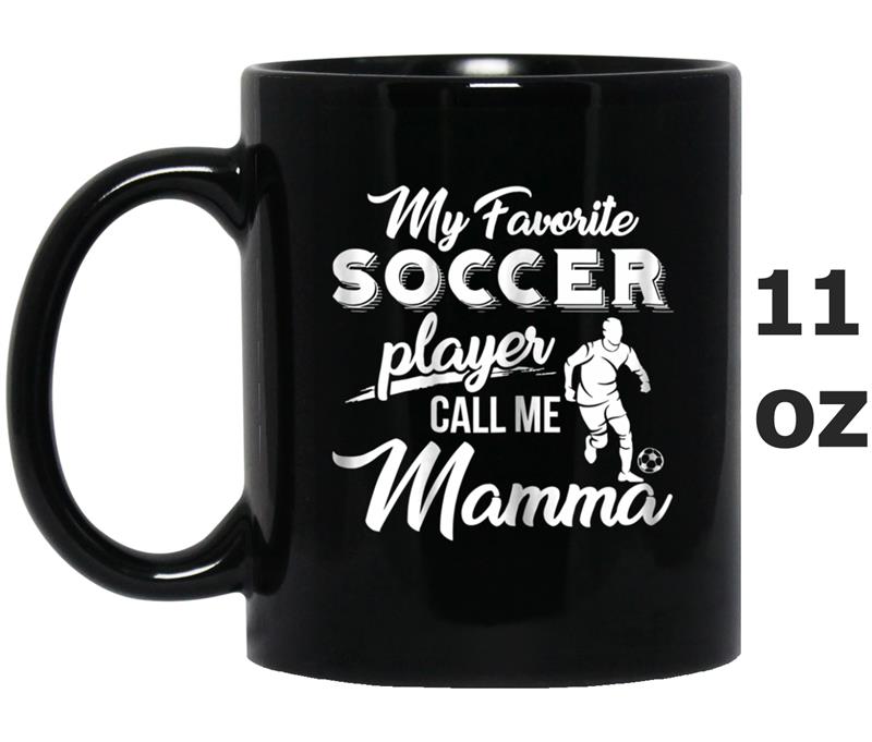 Womens My favorite soccer player calls me MammaMother Mug OZ