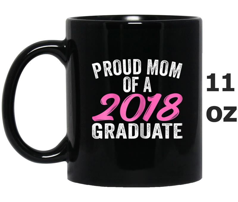 Womens Proud Mom Of A 2018 Graduate  Women Mug OZ