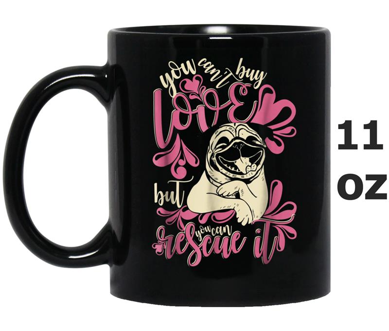You Can't Buy Love But You Can Rescue It , Dog Mug OZ