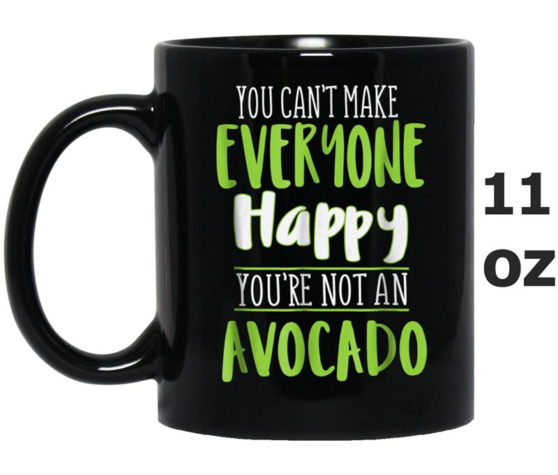 You're Not An Avocado  Funny Avocado Lover Mug OZ