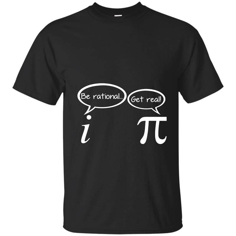 Be Rational Get Real Imaginary Pi Funny Math T-shirt-RT T-shirt-mt