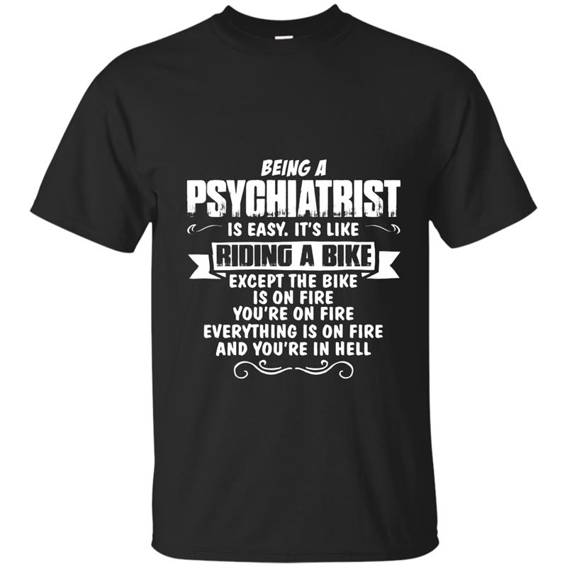 Being A Psychiatrist T-Shirt T-shirt-mt