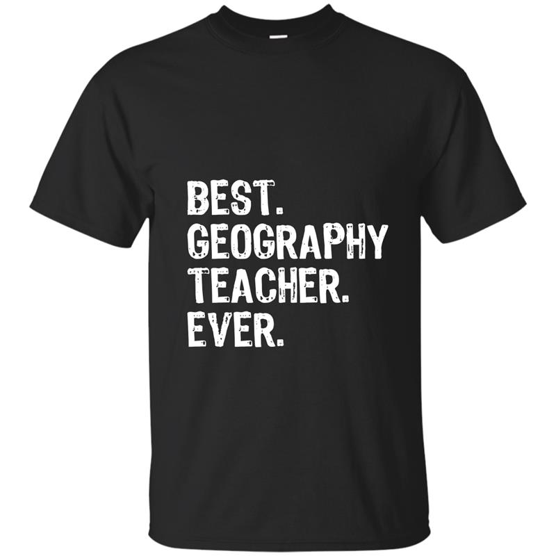 Best Geography Teacher Ever T-Shirt T-shirt-mt