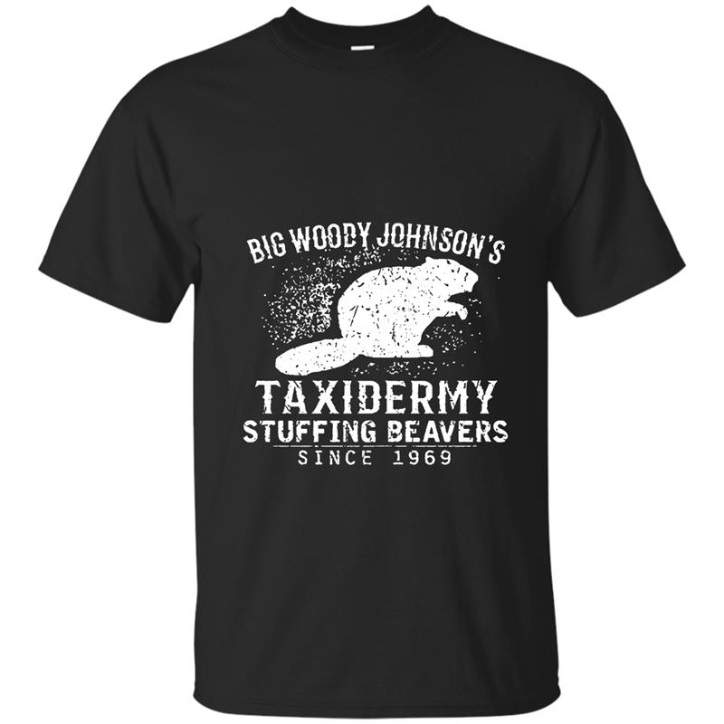 Big Woody Johnson_s Taxidermy - Stuffing Beavers T-shirt T-shirt-mt