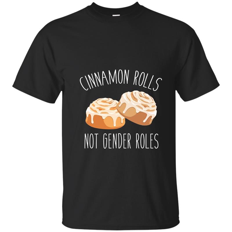 Cinnamon Rolls Not Gender Roles T-Shirt-TD T-shirt-mt