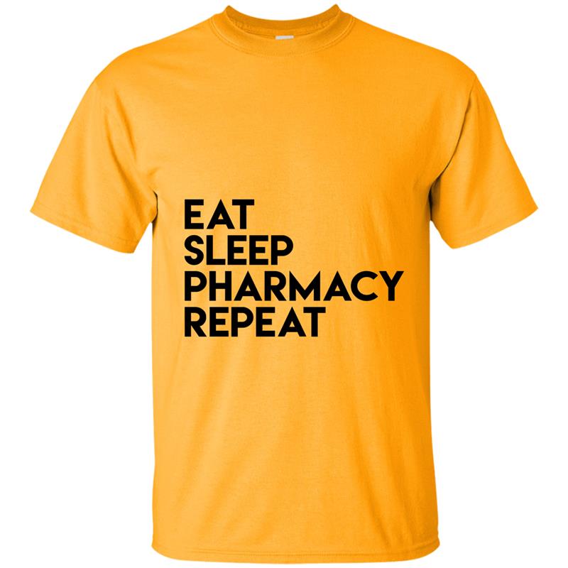 Eat Sleep Pharmacy Repeat T-Shirt - Funny Pharmacist T-shirt-mt