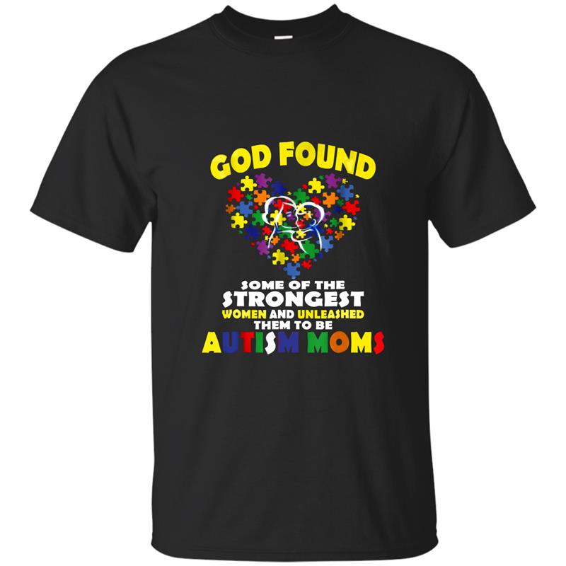 God found some of the strongest women Autism Moms shirt SweatShirt T-shirt-mt