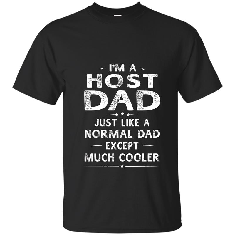 Host Dad Like Normal Dad Except Much Cooler T-Shirt Men-CL T-shirt-mt