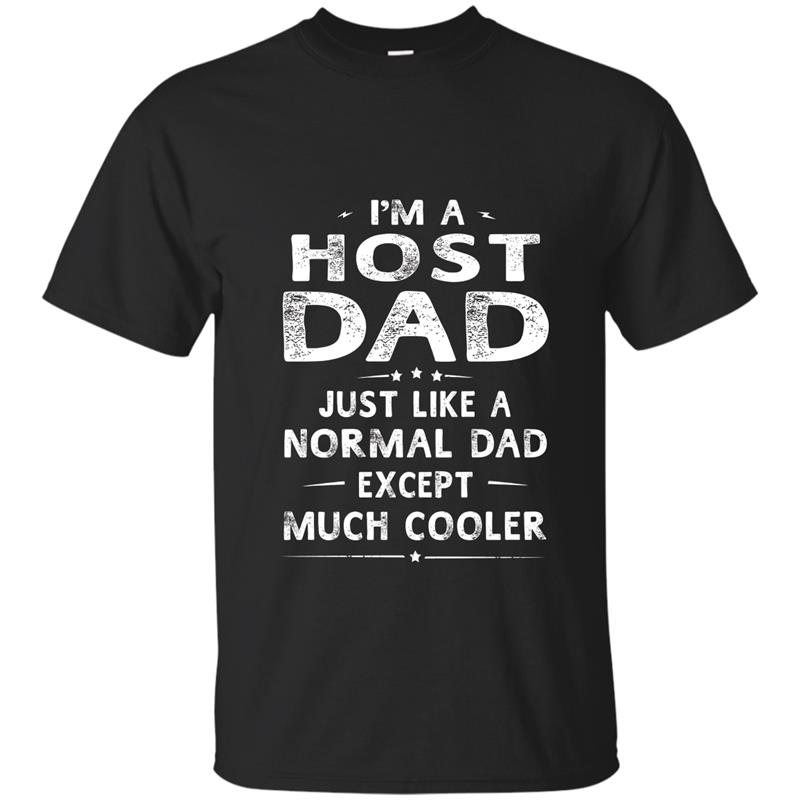 Host Dad Like Normal Dad Except Much Cooler T-Shirt Men T-shirt-mt