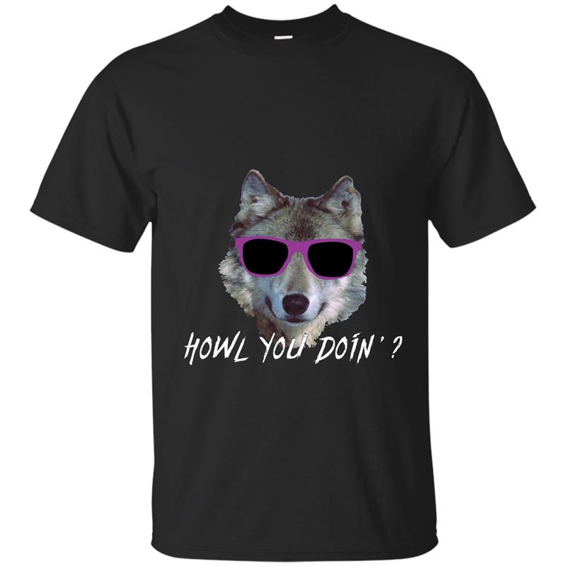 Howl You Doin_- Funny Big Bad Party Wolf Pun T-Shirt-ANZ T-shirt-mt