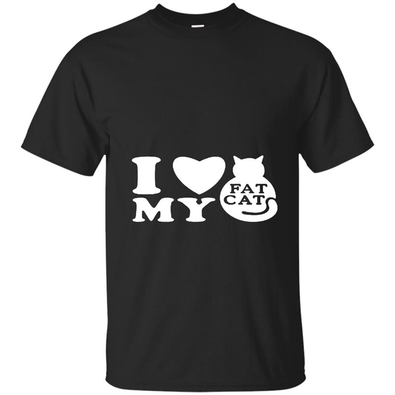 I Love My Fat Cat Tee Shirt T-shirt-mt