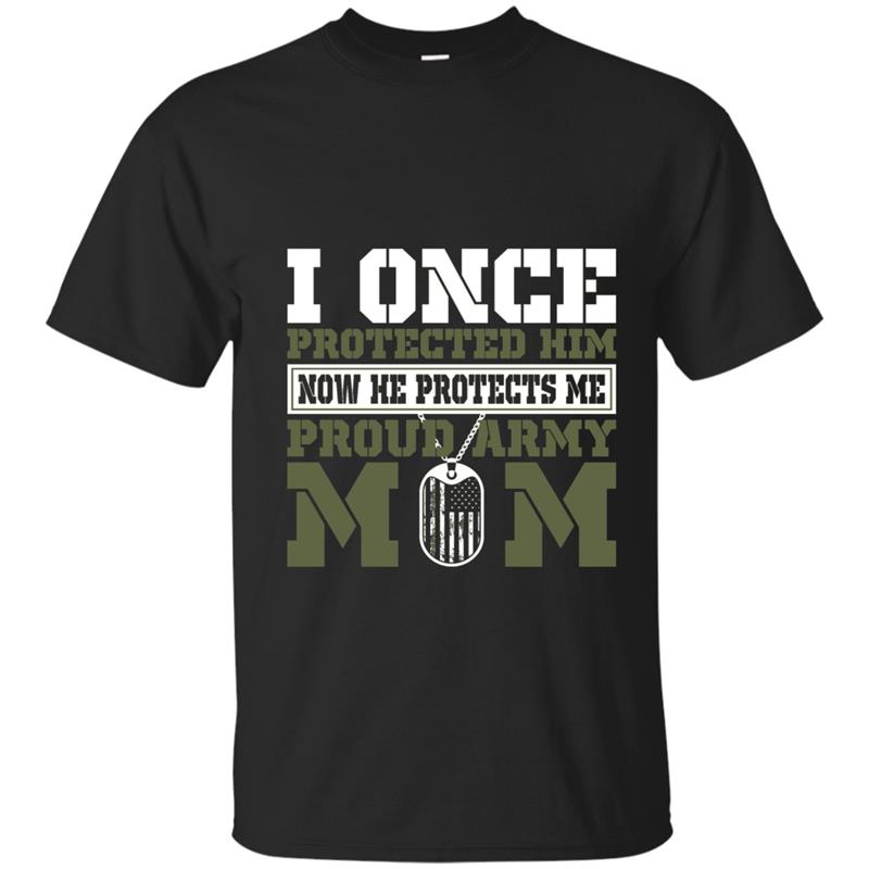 I Once Protected Him Now He Protects Me Army Mom T-Shirt-CL T-shirt-mt