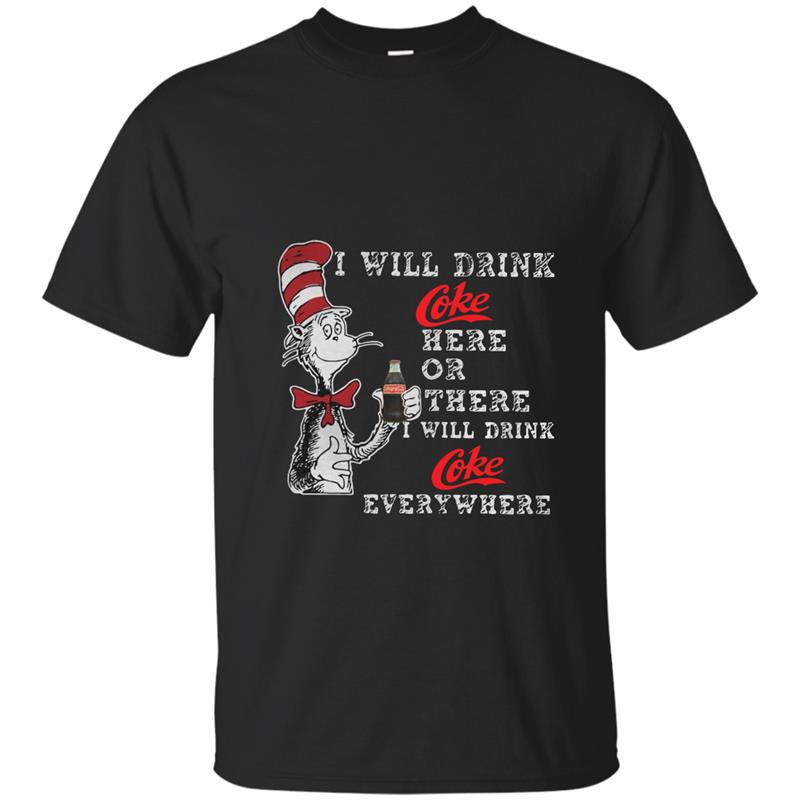 i will drink coke here or there i will drink coke everywhere shirt men T-shirt-mt