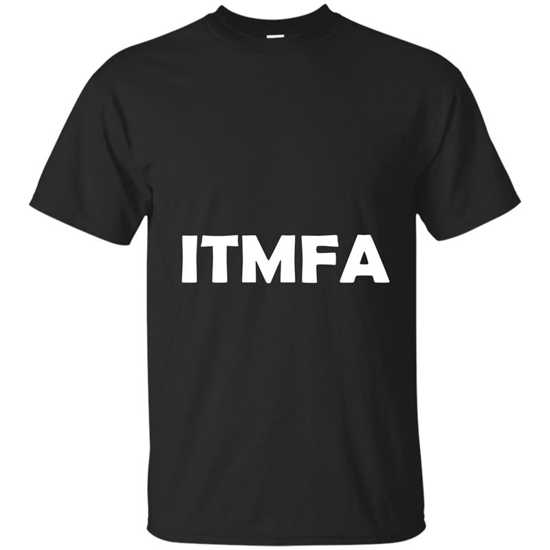 ITMFA Premium T-Shirt for Women Men and Kids-RT T-shirt-mt