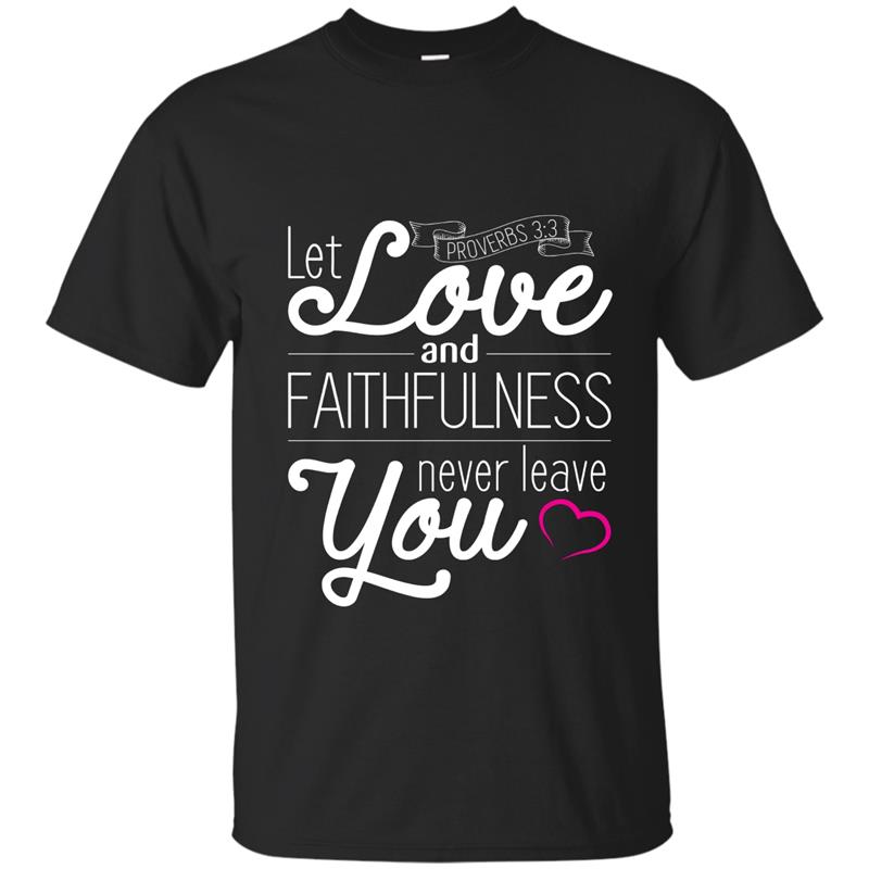 Let Love And Faithfulness Never Leave You Religious T-Shirt T-shirt-mt