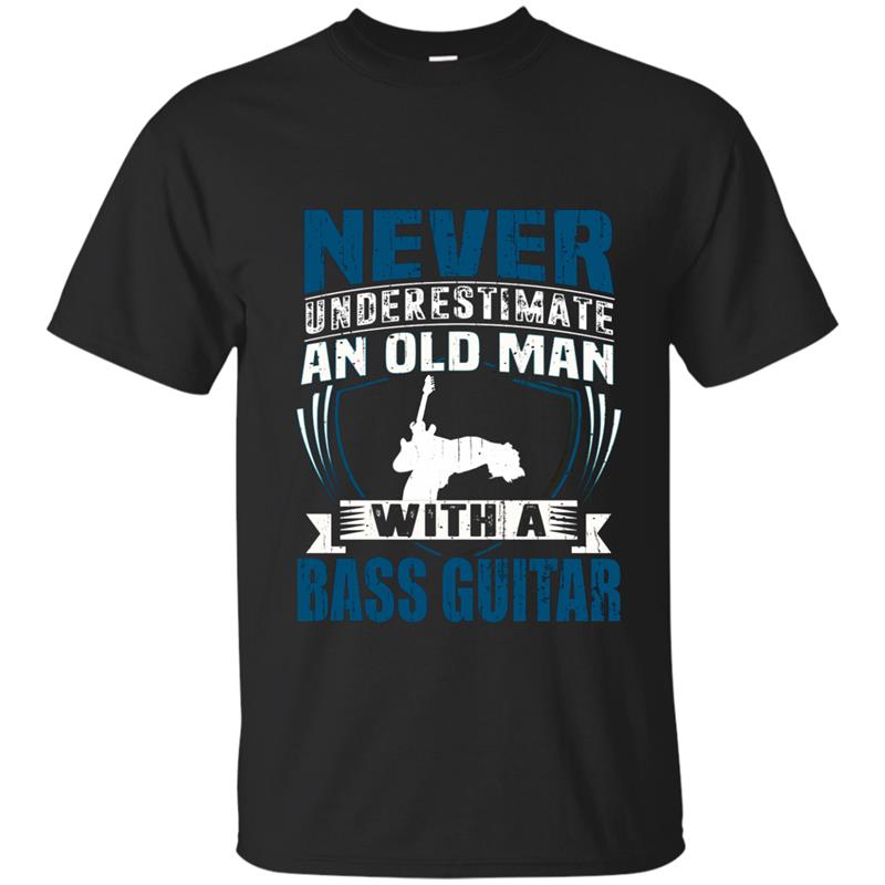 NEVER UNDERESTIMATE AN OLD MAN WITH A BASS GUITAR T-SHIRT - FATHER DAY Men T-shirt-mt