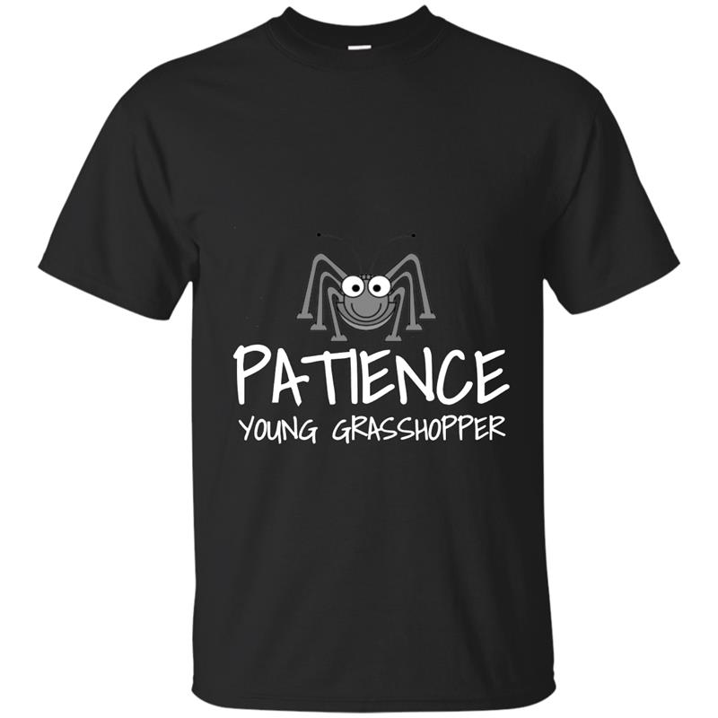 Patience Young Grasshopper Funny Novelty Gift T-Shirts-TH T-shirt-mt