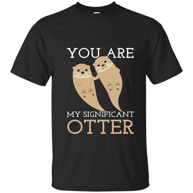 Romantic Otters Love Significant Otter Valentine day Shirt T-shirt-mt
