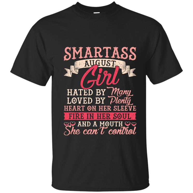 Smartass August Girl T-shirt Leo Zodiac Gifts T-shirt-mt