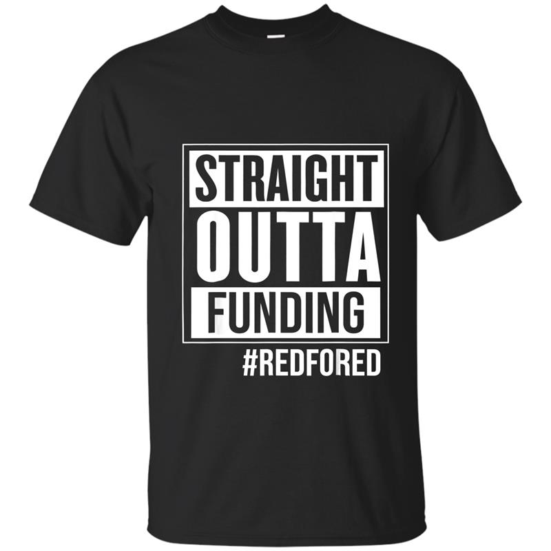 Straight Outta Funding Red For Ed for Educators T-shirt T-shirt-mt