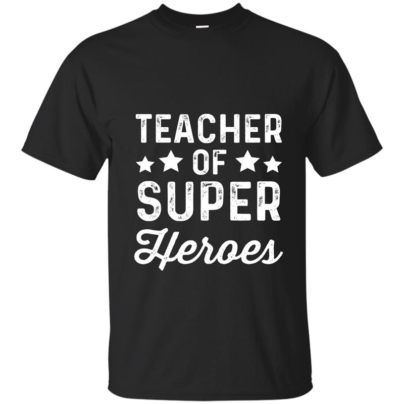 Teacher of Super Heroes _ Funny Superhero Instructor Shirt-ANZ T-shirt-mt