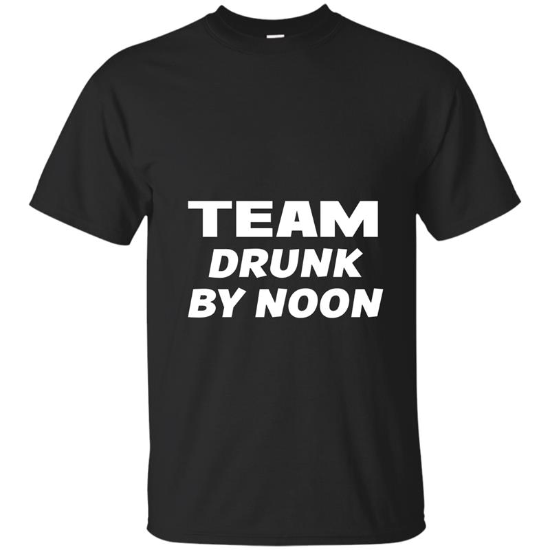 Team Drunk By Noon Funny Alcohol Drinking T-Shirt-CD T-shirt-mt