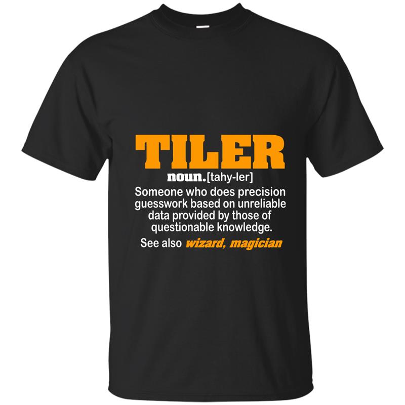 Tiler Someone Who Does Precision Guesswork T Shirt-PL T-shirt-mt