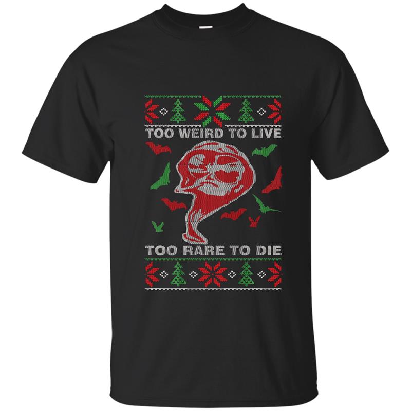 Too Weird To Live Too Rare To Die Christmas T Shirts-Art T-shirt-mt