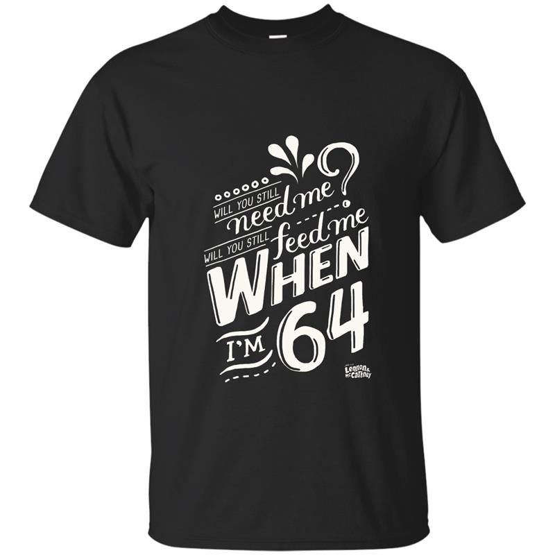 When I_m 64 T Shirt-4LVS T-shirt-mt