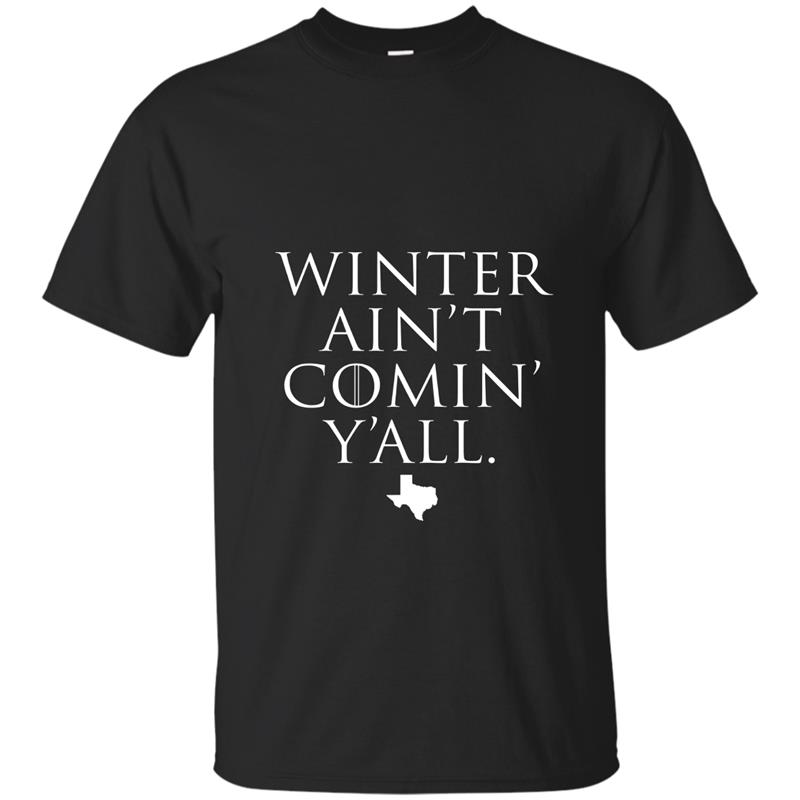 Winter Ain_t Comin_ Y_all Funny Sarcasm T Shirt- TPT T-shirt-mt