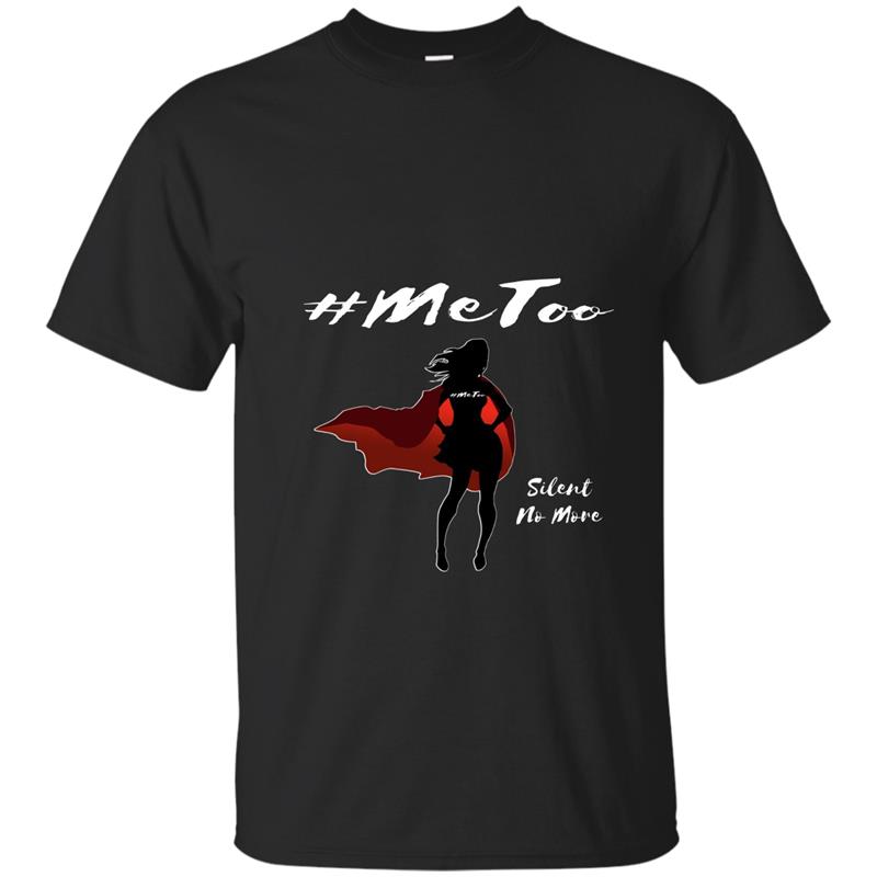 Womens Me Too Shirt - Silent No More TShirt MeToo T-Shirt-RT T-shirt-mt