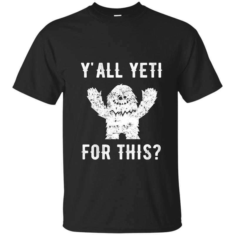 Y_all Yeti Ready For This Funny Bigfoot Sasquatch T-Shirt T-shirt-mt