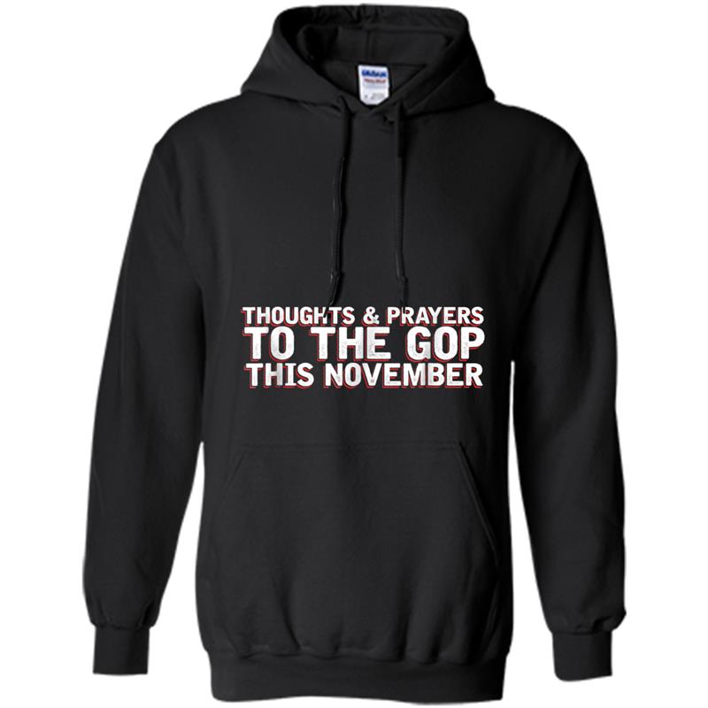 2018 Election  Thoughts Prayers GOP November  Graphic Tee Hoodie-mt