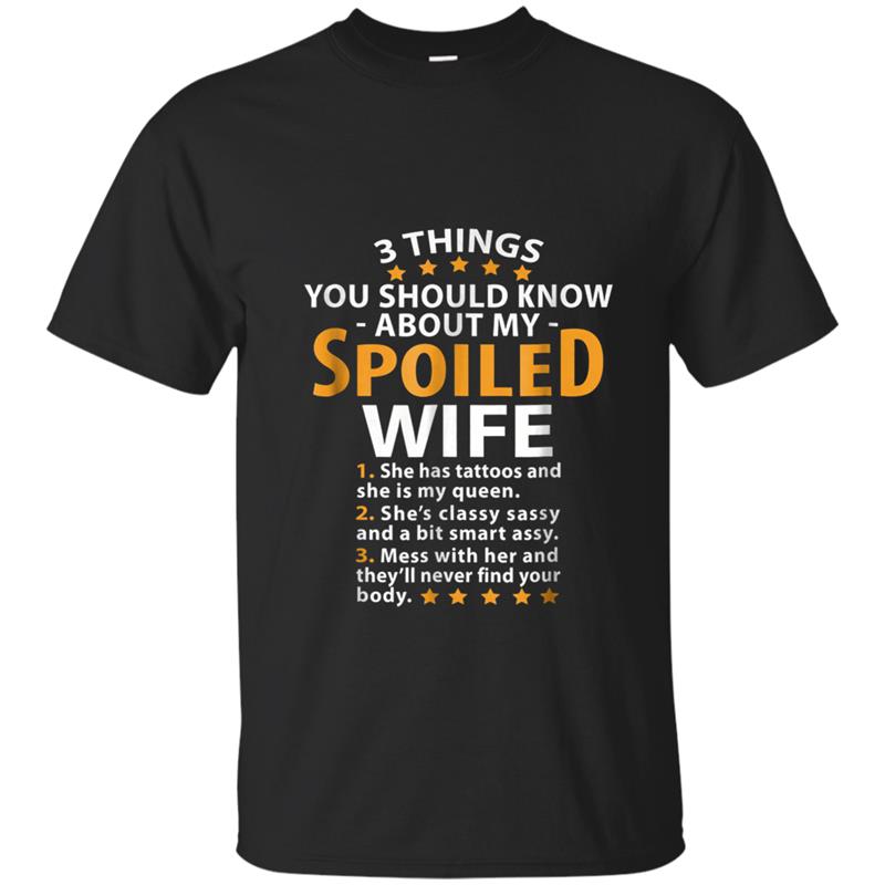 3 Things You Should Know About My Spoiled Wife T-shirt-mt