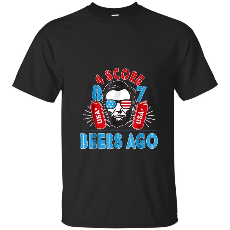 4 Score 7 Beers Ago Abe Lincoln 4th of July  Funny T-shirt-mt