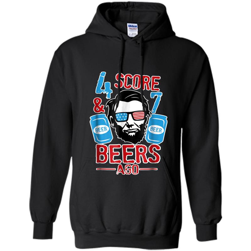 4 Score 7 Beers Ago - Abraham lincoln - 4th of July Tee Hoodie-mt