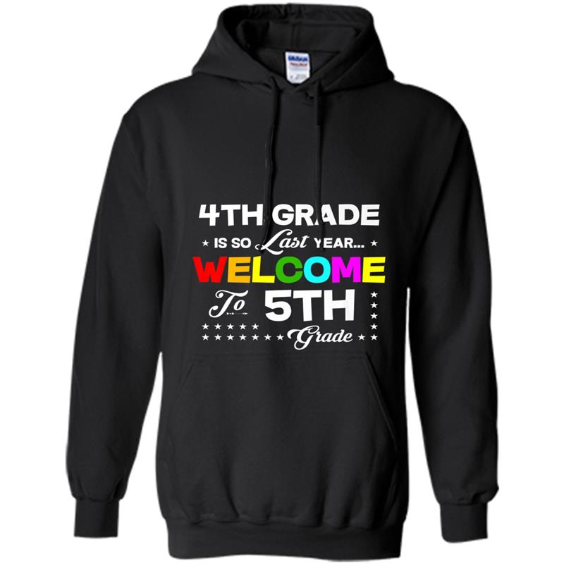 4th Grade Is So Last Year Welcome To 5th Grade Premium Hoodie-mt