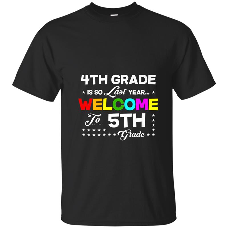 4th Grade Is So Last Year Welcome To 5th Grade Premium T-shirt-mt