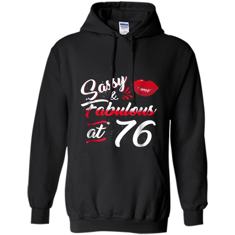 76th Birthday Gift  Sassy and fabulous 76 year old Hoodie-mt