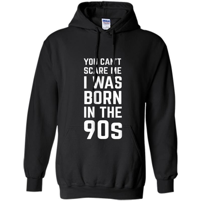 90s  You Can't Scare Me  90s Baby Hoodie-mt