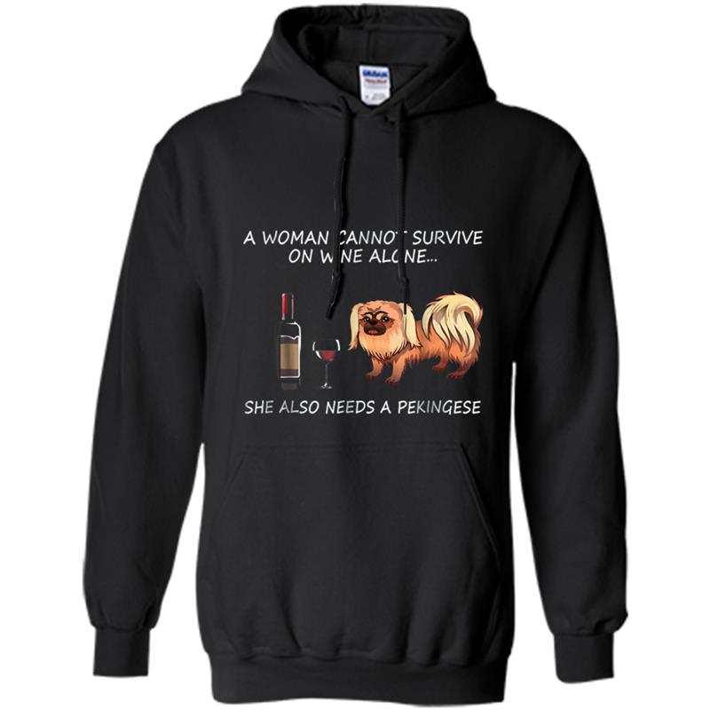 A Woman Cannot Survive On Wine and Pekingese Dog Hoodie-mt