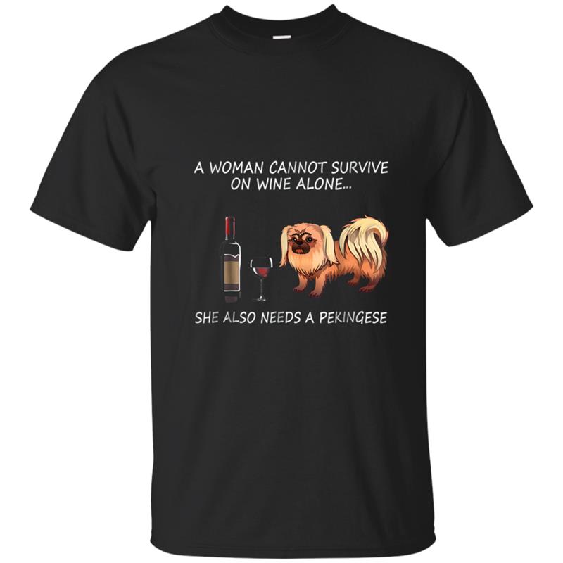 A Woman Cannot Survive On Wine and Pekingese Dog T-shirt-mt
