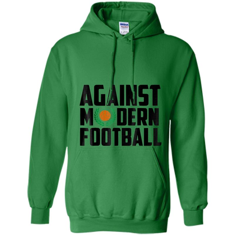 Against Modern Football Hoodie-mt