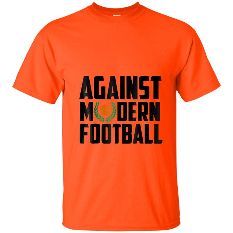 Against Modern Football T-shirt-mt