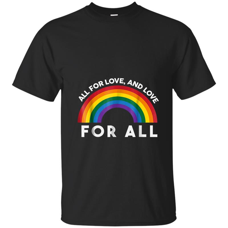 All for LOVE and Love for ALL  (gay flag ) T-shirt-mt