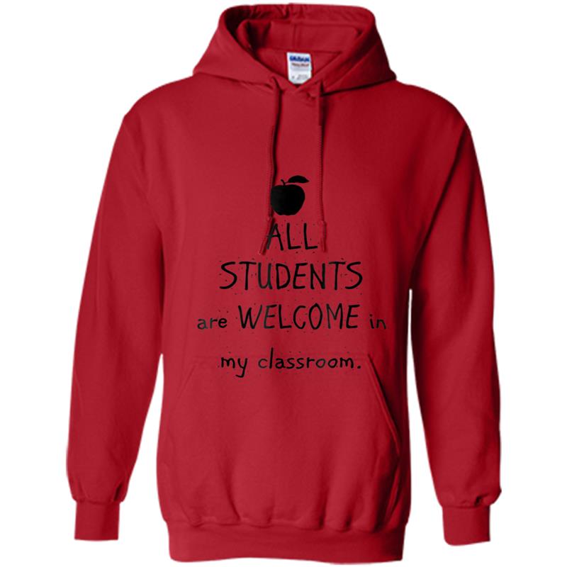 All Students Are Welcome in My Classroom Hoodie-mt